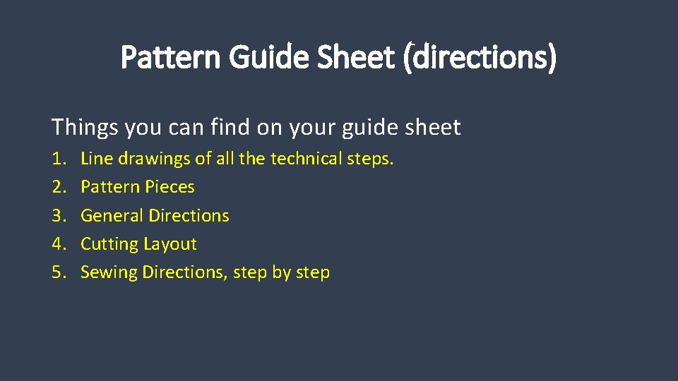 Pattern Guide Sheet (directions) Things you can find on your guide sheet 1. 2.