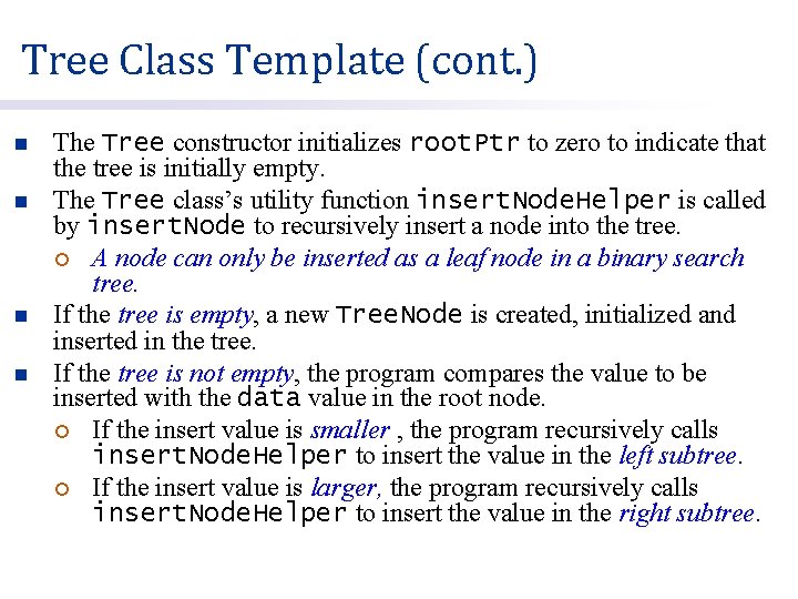 Tree Class Template (cont. ) n n The Tree constructor initializes root. Ptr to