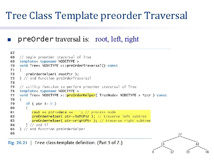 Tree Class Template preorder Traversal n pre. Order traversal is: root, left, right 