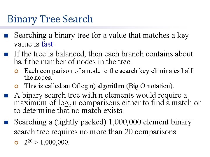 Binary Tree Search n n Searching a binary tree for a value that matches