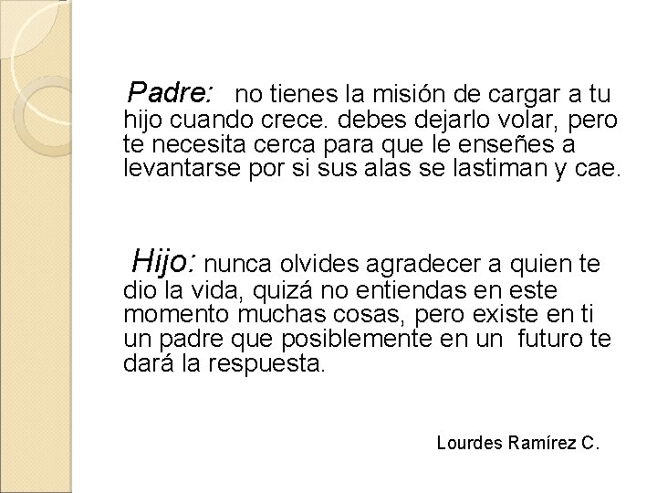 Padre: no tienes la misión de cargar a tu hijo cuando crece. debes dejarlo