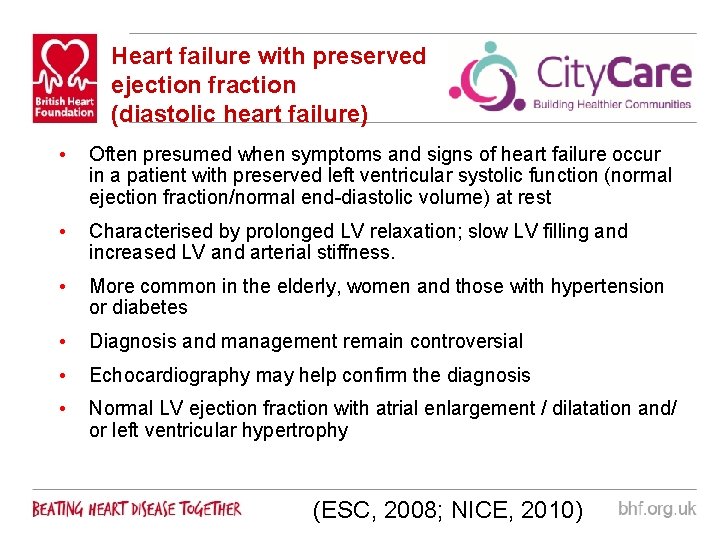 Heart failure with preserved ejection fraction (diastolic heart failure) • Often presumed when symptoms