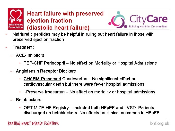 Heart failure with preserved ejection fraction (diastolic heart failure) • Natriuretic peptides may be