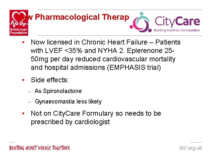 New Pharmacological Therapies • Now licensed in Chronic Heart Failure – Patients with LVEF