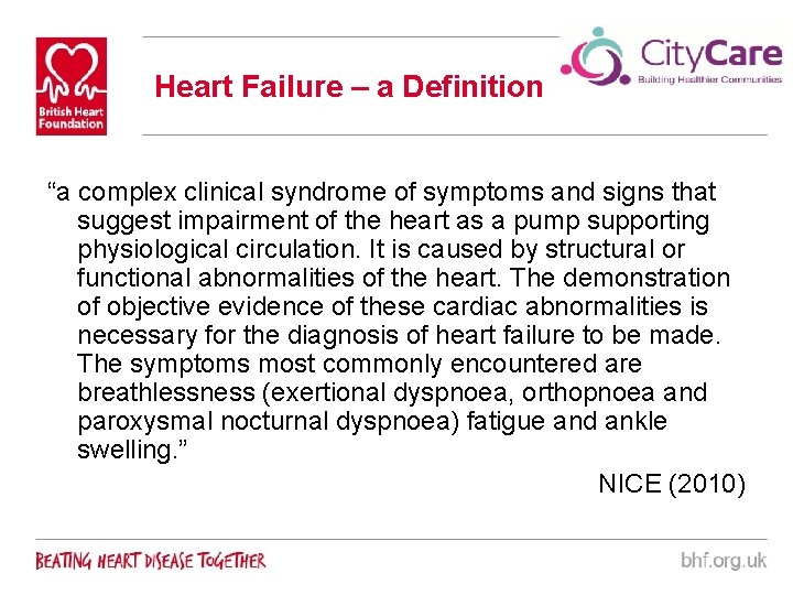 Heart Failure – a Definition “a complex clinical syndrome of symptoms and signs that