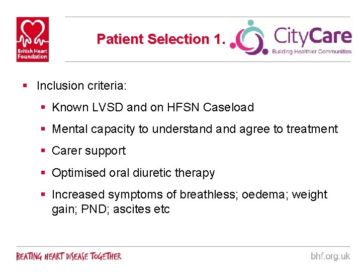 Patient Selection 1. § Inclusion criteria: § Known LVSD and on HFSN Caseload §