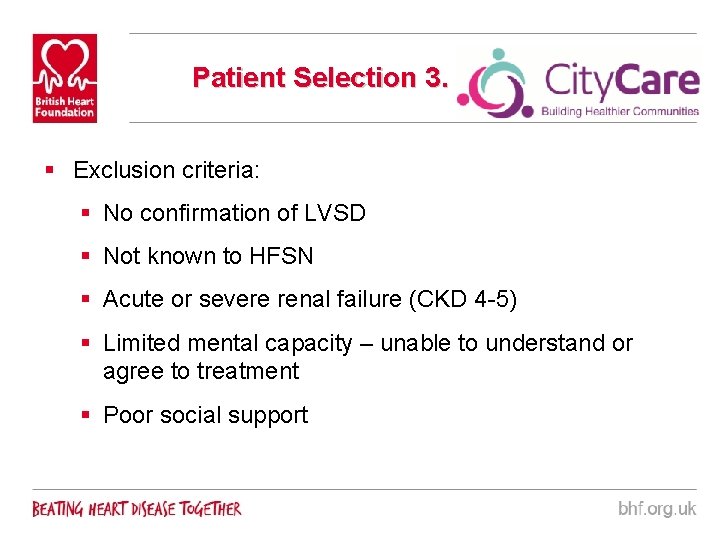 Patient Selection 3. § Exclusion criteria: § No confirmation of LVSD § Not known