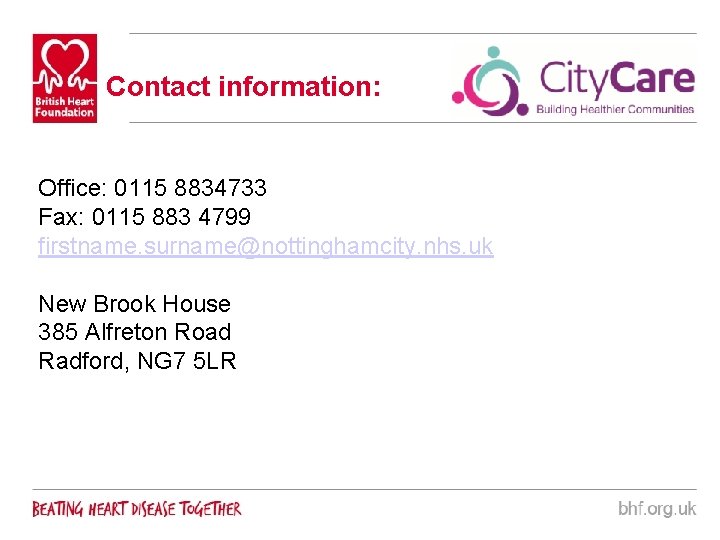 Contact information: Office: 0115 8834733 Fax: 0115 883 4799 firstname. surname@nottinghamcity. nhs. uk New