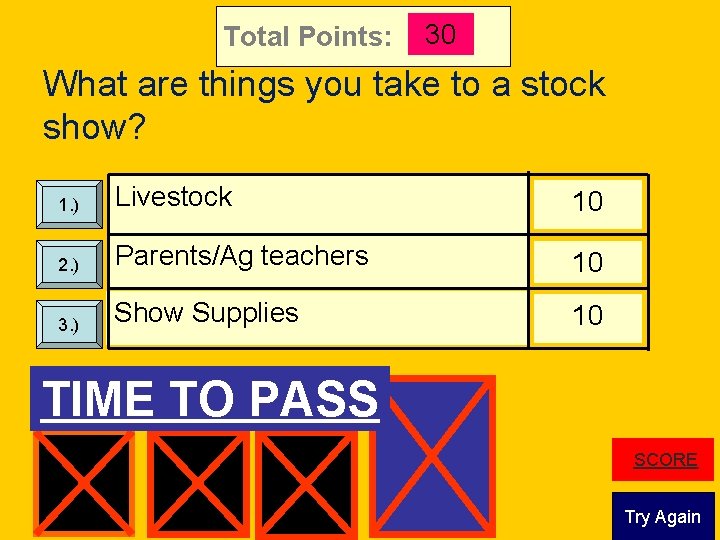 Total Points: 30 What are things you take to a stock show? 1. )