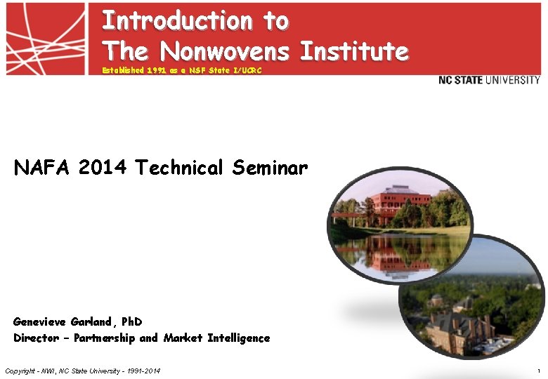 Introduction to The Nonwovens Institute Established 1991 as a NSF State I/UCRC NAFA 2014