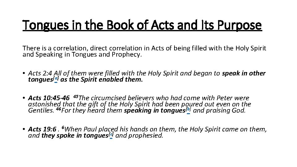 Tongues in the Book of Acts and Its Purpose There is a correlation, direct