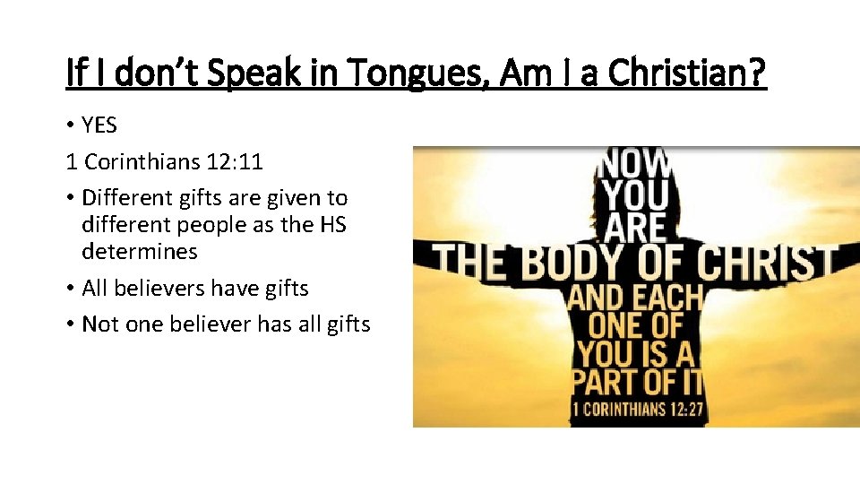 If I don’t Speak in Tongues, Am I a Christian? • YES 1 Corinthians
