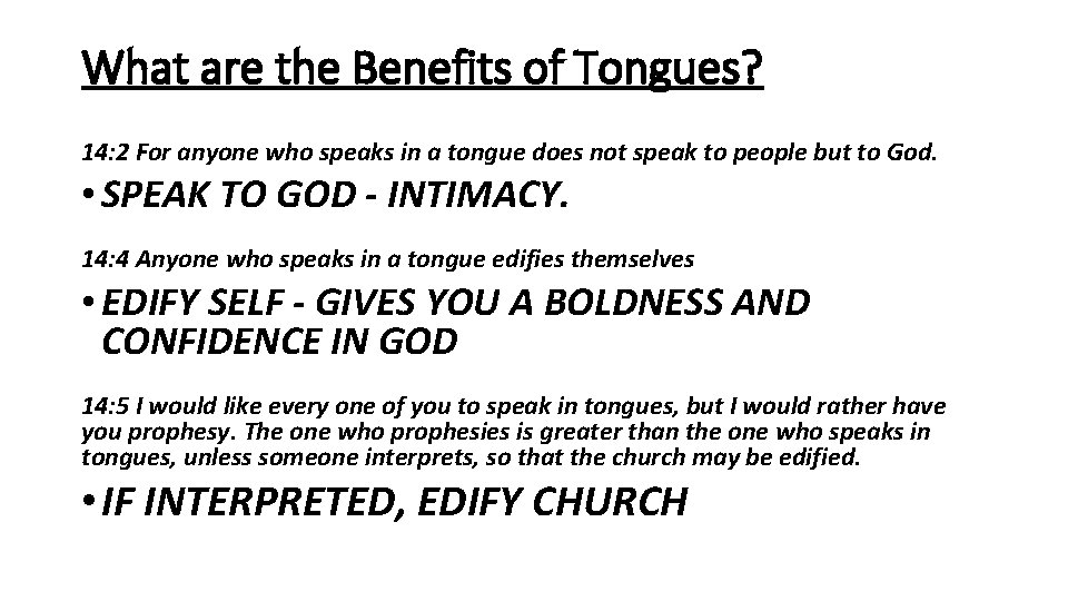 What are the Benefits of Tongues? 14: 2 For anyone who speaks in a