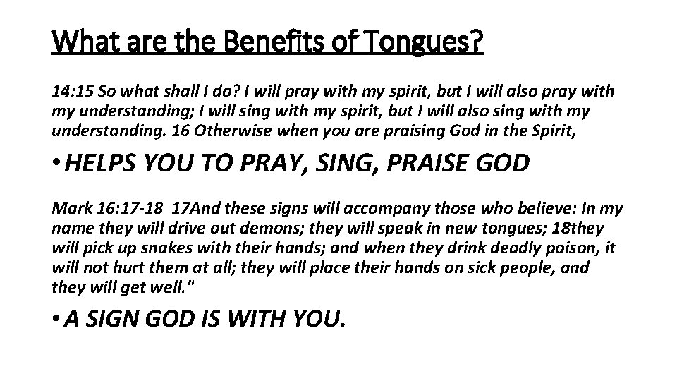What are the Benefits of Tongues? 14: 15 So what shall I do? I