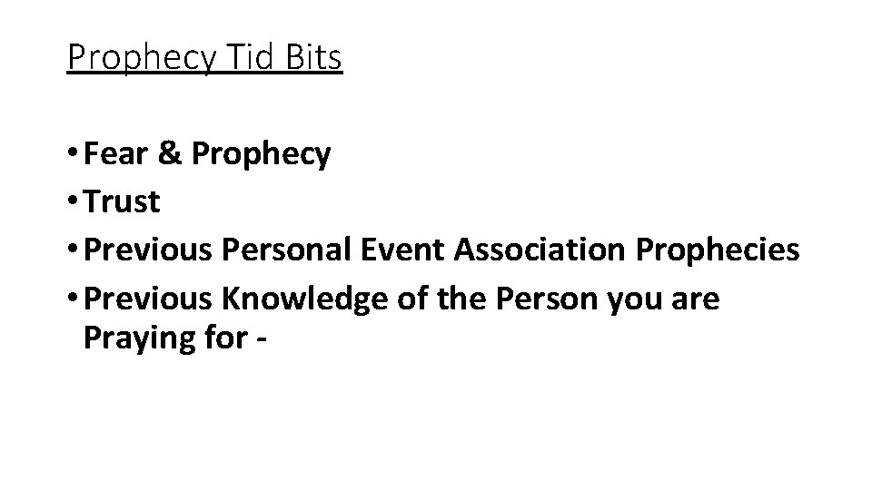 Prophecy Tid Bits • Fear & Prophecy • Trust • Previous Personal Event Association