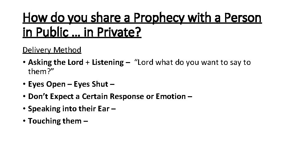 How do you share a Prophecy with a Person in Public … in Private?