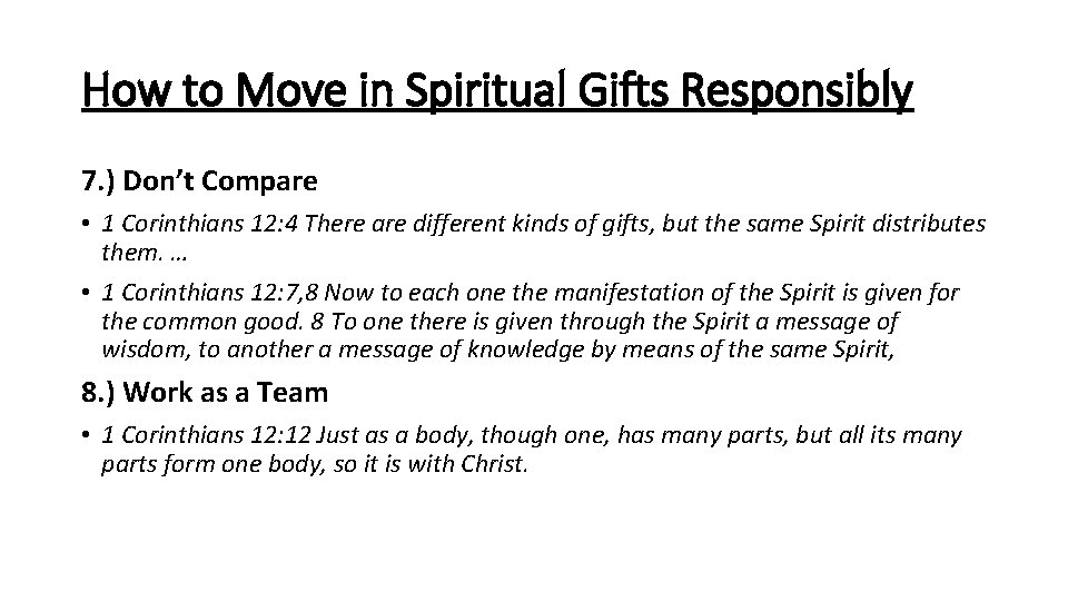 How to Move in Spiritual Gifts Responsibly 7. ) Don’t Compare • 1 Corinthians