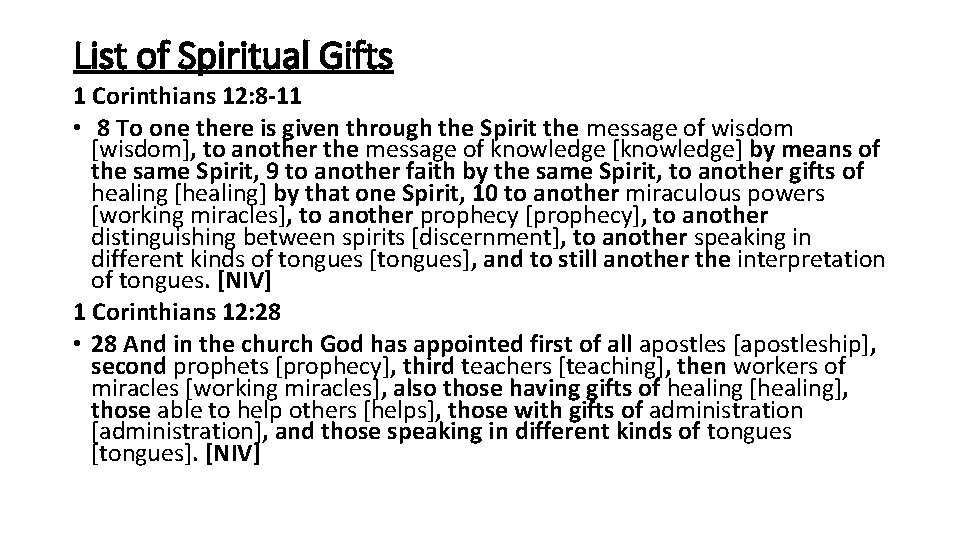 List of Spiritual Gifts 1 Corinthians 12: 8 -11 • 8 To one there