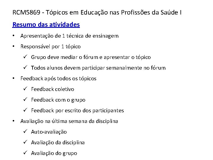 RCM 5869 - Tópicos em Educação nas Profissões da Saúde I Resumo das atividades