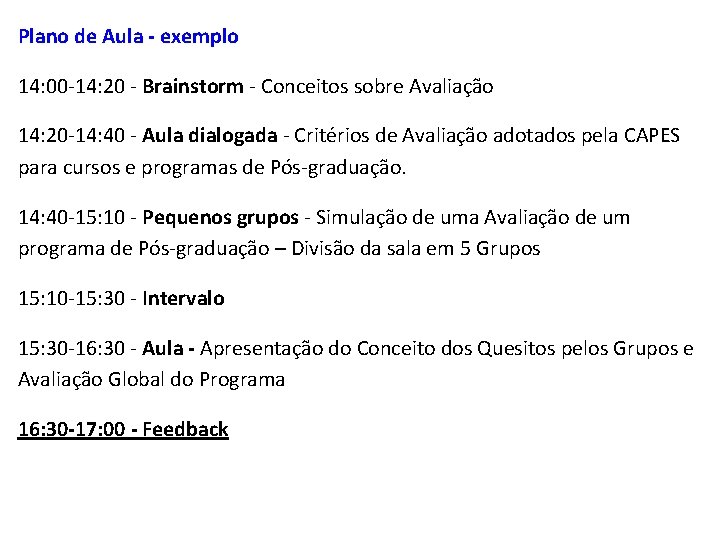 Plano de Aula - exemplo 14: 00 -14: 20 - Brainstorm - Conceitos sobre