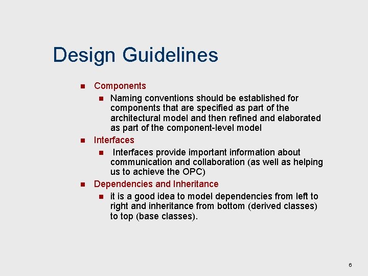 Design Guidelines n n n Components n Naming conventions should be established for components