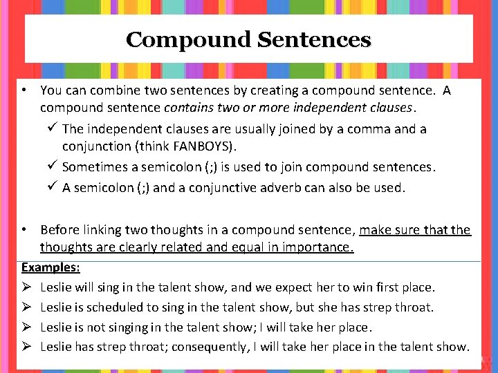 Compound Sentences • You can combine two sentences by creating a compound sentence. A