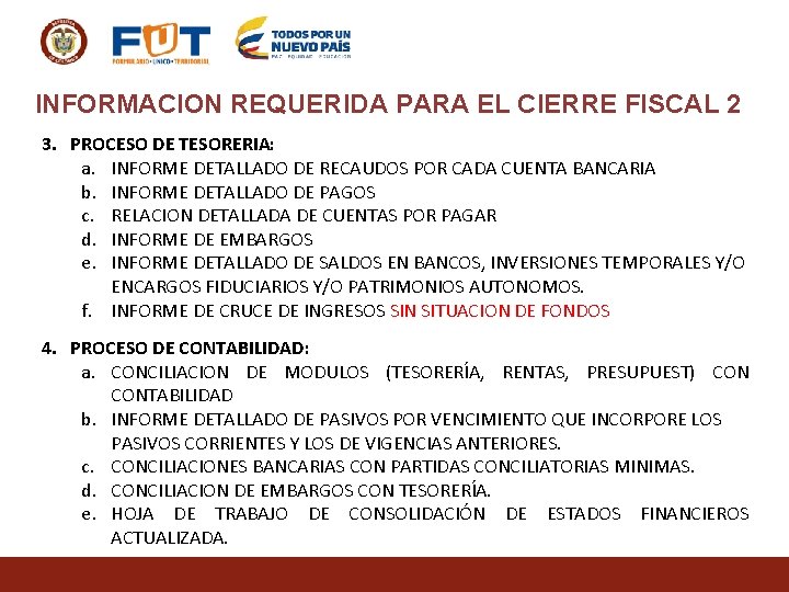 INFORMACION REQUERIDA PARA EL CIERRE FISCAL 2 3. PROCESO DE TESORERIA: a. INFORME DETALLADO