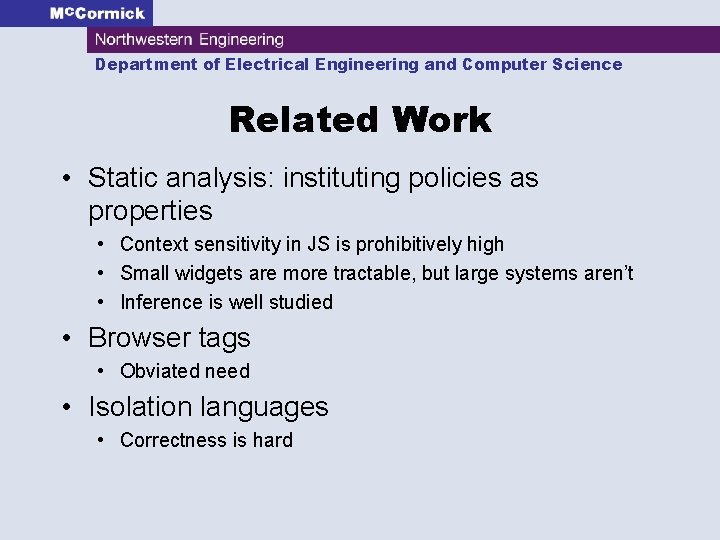 Department of Electrical Engineering and Computer Science Related Work • Static analysis: instituting policies