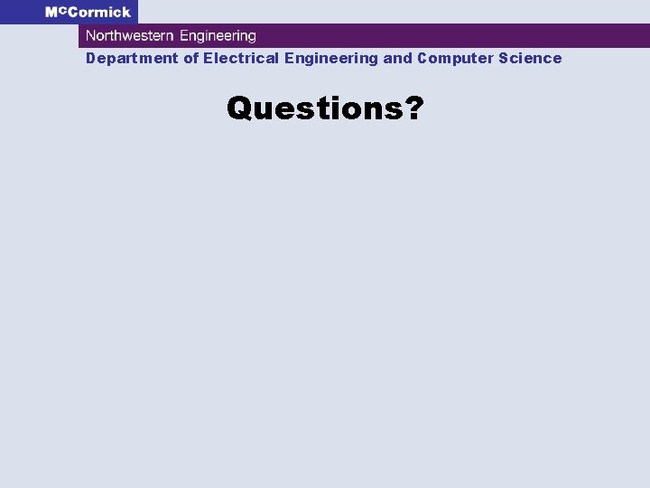 Department of Electrical Engineering and Computer Science Questions? 