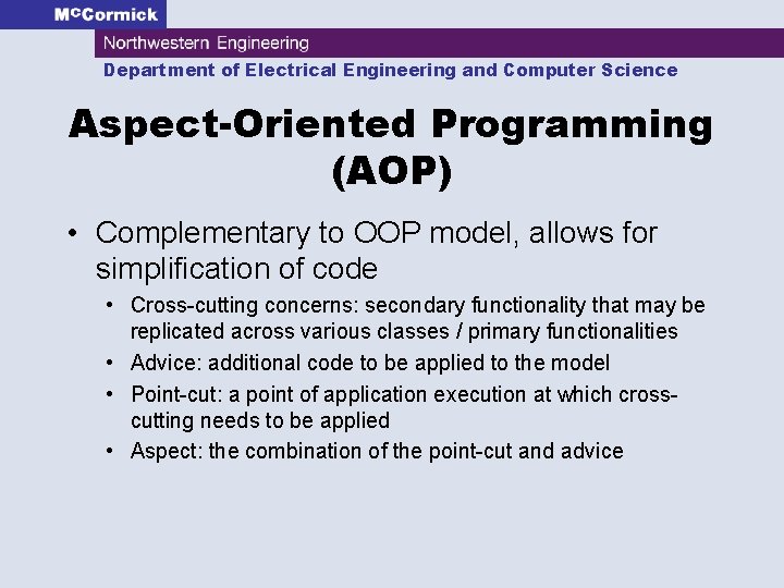 Department of Electrical Engineering and Computer Science Aspect-Oriented Programming (AOP) • Complementary to OOP