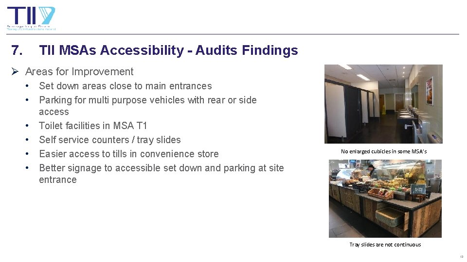 7. TII MSAs Accessibility - Audits Findings Ø Areas for Improvement • • •