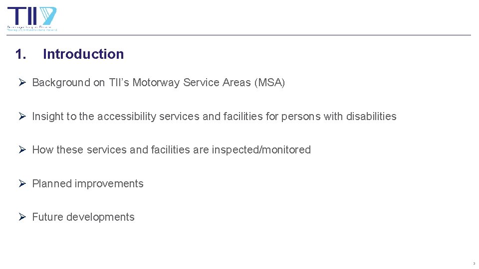 1. Introduction Ø Background on TII’s Motorway Service Areas (MSA) Ø Insight to the