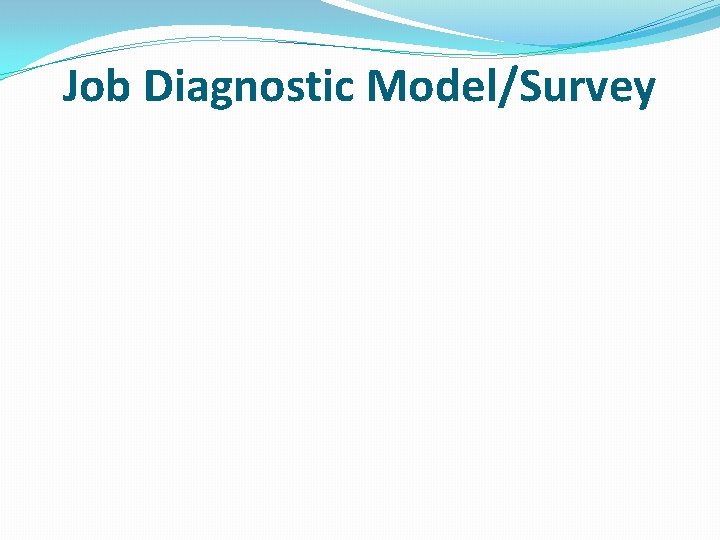 Job Diagnostic Model/Survey 
