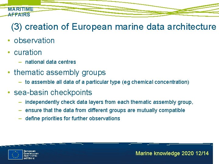 MARITIME AFFAIRS (3) creation of European marine data architecture • observation • curation –