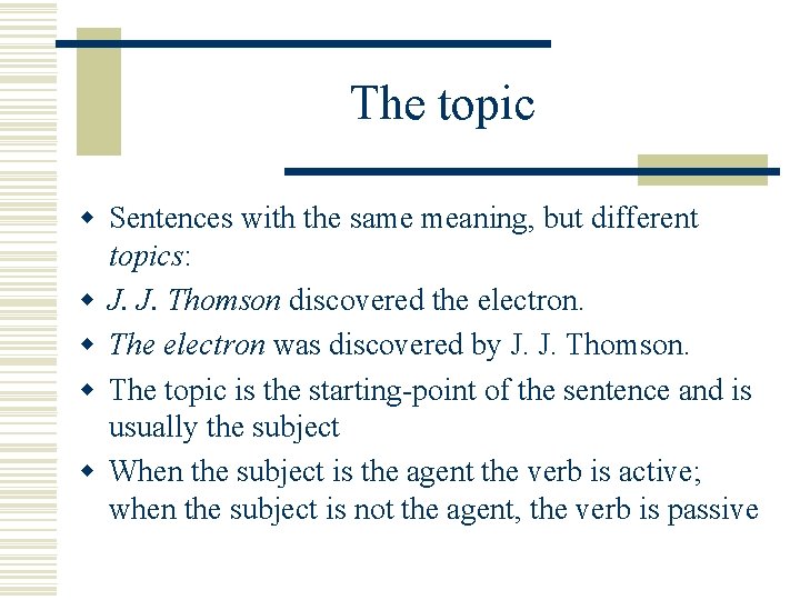 The topic w Sentences with the same meaning, but different topics: w J. J.