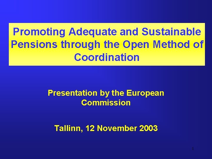 Promoting Adequate and Sustainable Pensions through the Open Method of Coordination Presentation by the