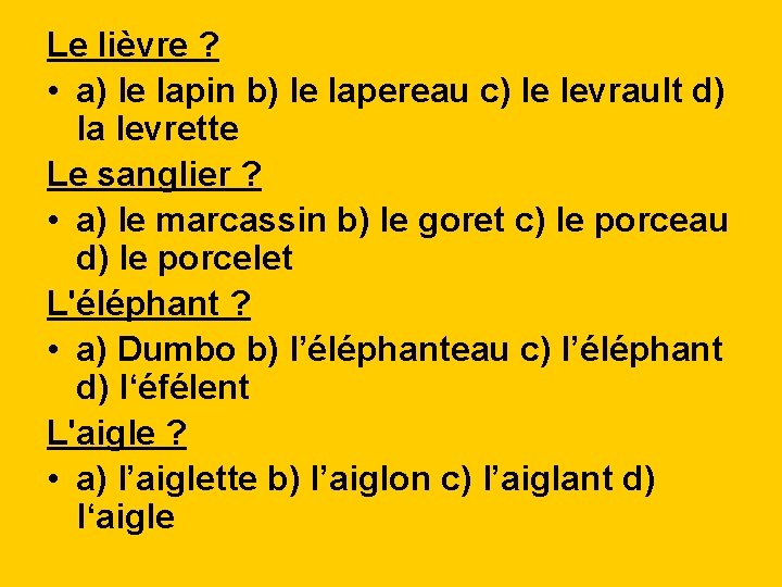 Le lièvre ? • a) le lapin b) le lapereau c) le levrault d)