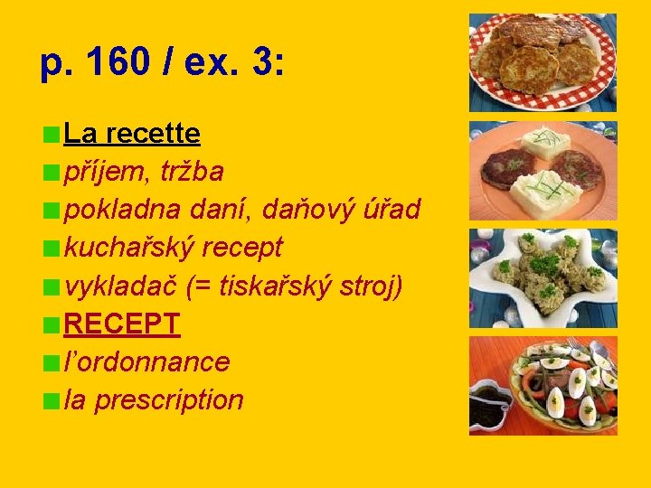 p. 160 / ex. 3: La recette příjem, tržba pokladna daní, daňový úřad kuchařský