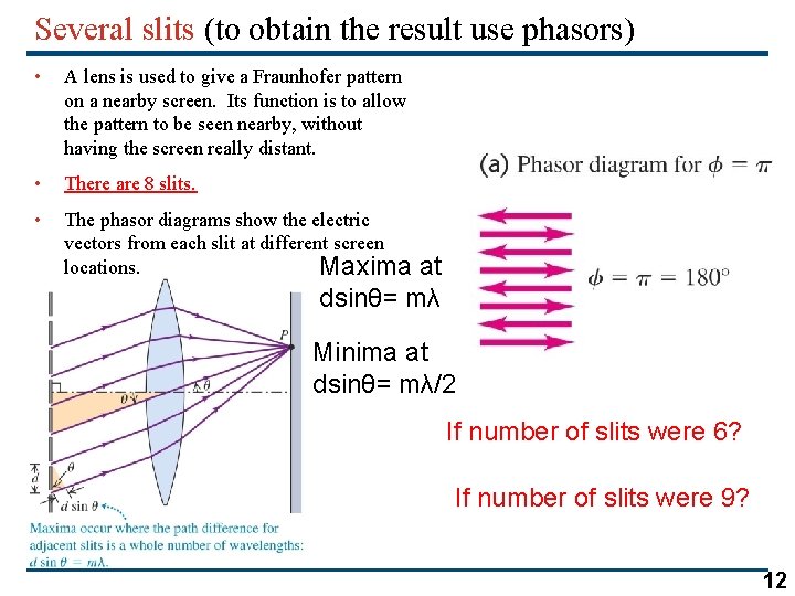 Several slits (to obtain the result use phasors) • A lens is used to Several slits (to obtain the result use phasors) • A lens is used to