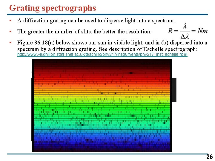 Grating spectrographs • A diffraction grating can be used to disperse light into a Grating spectrographs • A diffraction grating can be used to disperse light into a