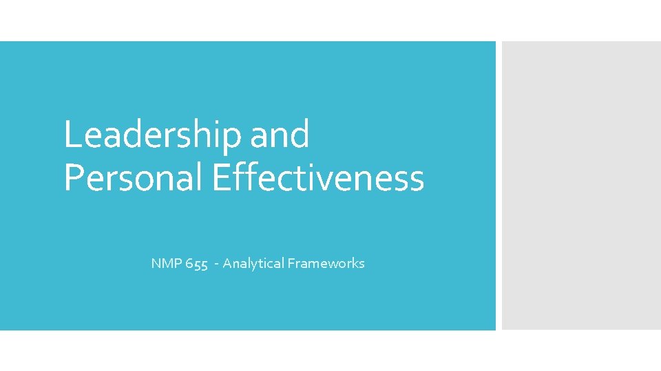 Leadership and Personal Effectiveness NMP 655 - Analytical Frameworks 