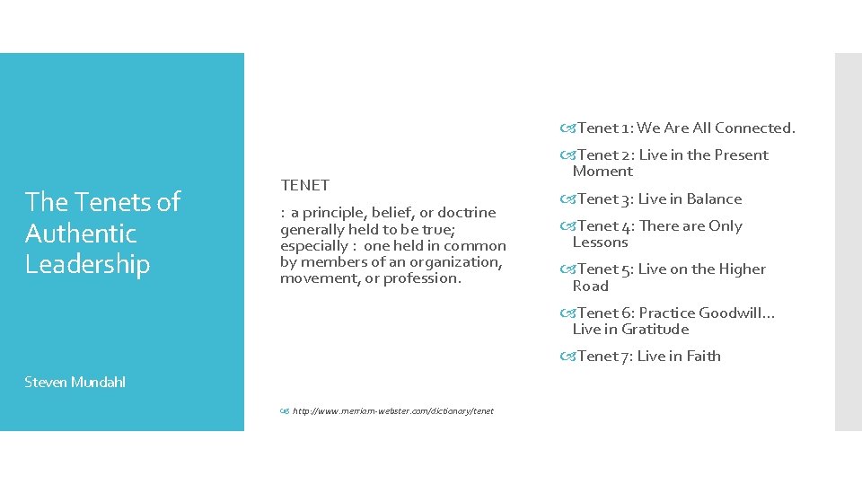  Tenet 1: We Are All Connected. The Tenets of Authentic Leadership TENET :