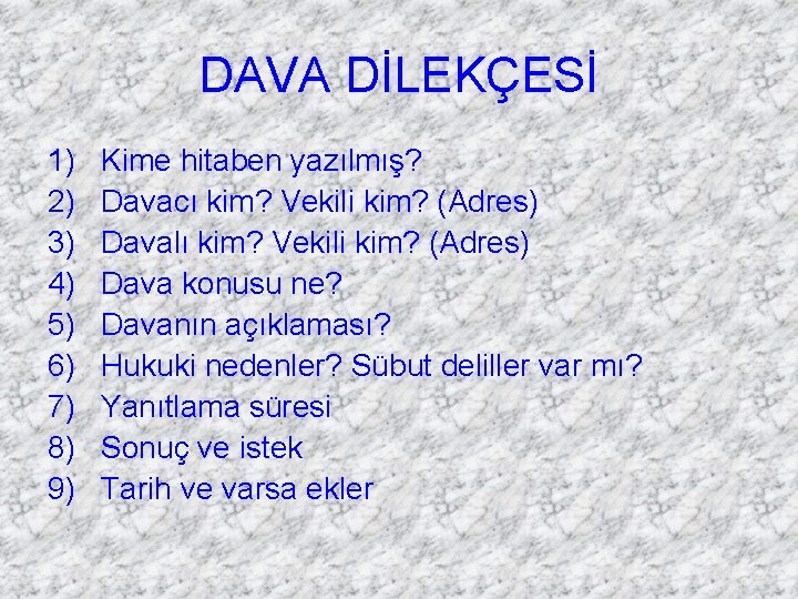 DAVA DİLEKÇESİ 1) 2) 3) 4) 5) 6) 7) 8) 9) Kime hitaben yazılmış?