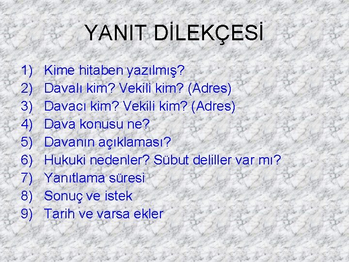 YANIT DİLEKÇESİ 1) 2) 3) 4) 5) 6) 7) 8) 9) Kime hitaben yazılmış?