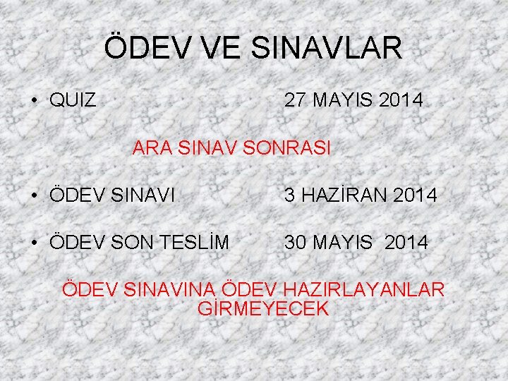 ÖDEV VE SINAVLAR • QUIZ 27 MAYIS 2014 ARA SINAV SONRASI • ÖDEV SINAVI