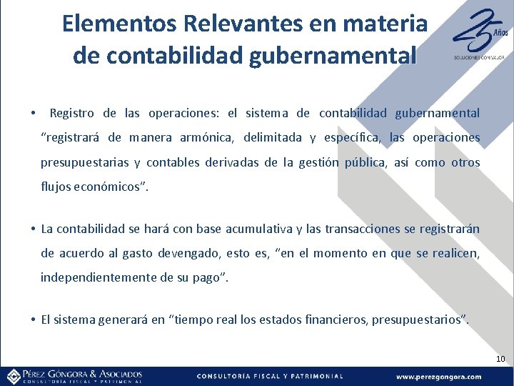 Elementos Relevantes en materia de contabilidad gubernamental • Registro de las operaciones: el sistema