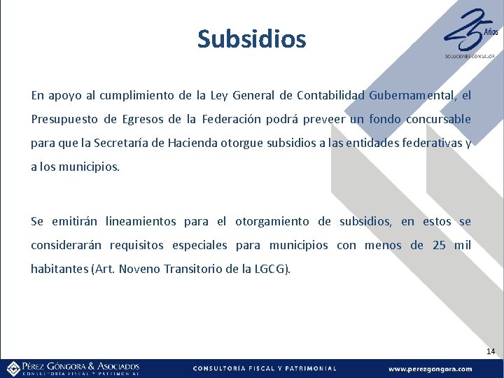 Subsidios En apoyo al cumplimiento de la Ley General de Contabilidad Gubernamental, el Presupuesto