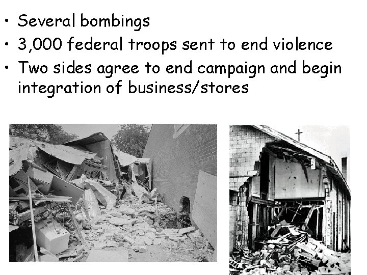  • Several bombings • 3, 000 federal troops sent to end violence •