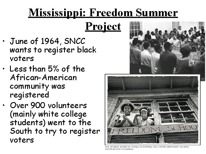 Mississippi: Freedom Summer Project • June of 1964, SNCC wants to register black voters