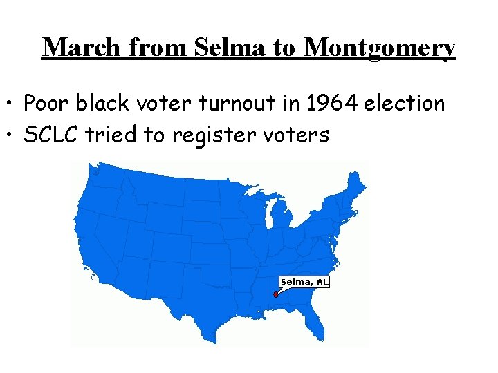 March from Selma to Montgomery • Poor black voter turnout in 1964 election •